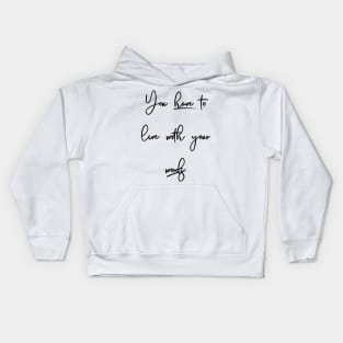 You have to live with your words Kids Hoodie